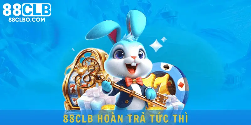 88clb hoàn trả tức thì