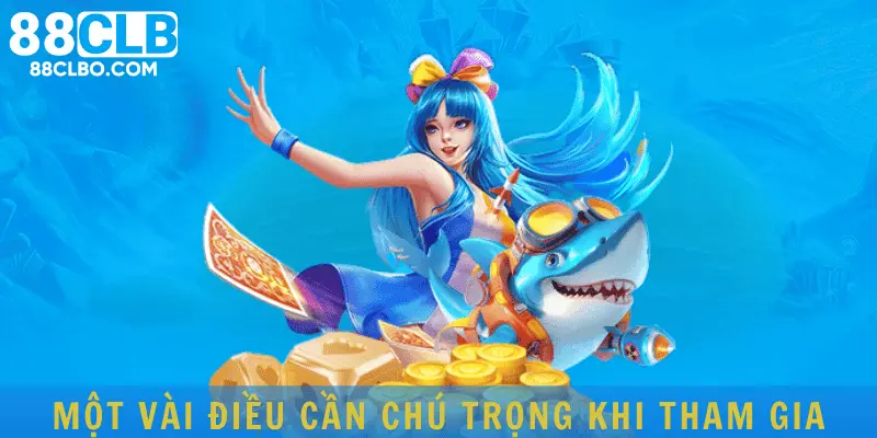 Một vài điều cần chú trọng khi tham gia