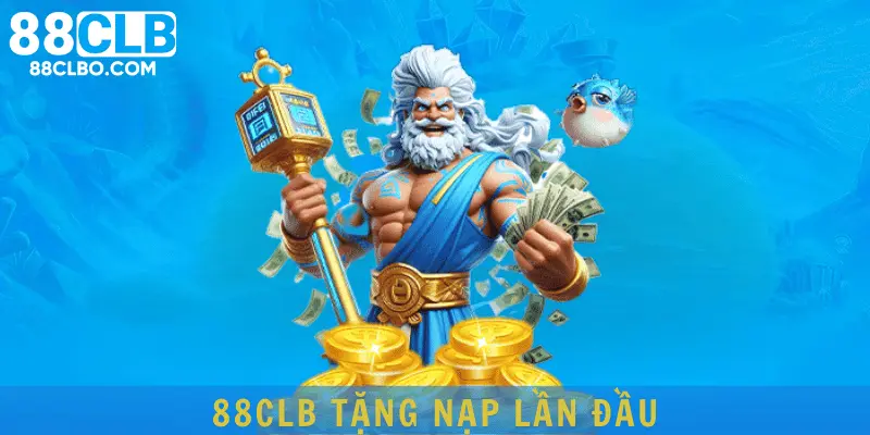 88clb tặng nạp lần đầu