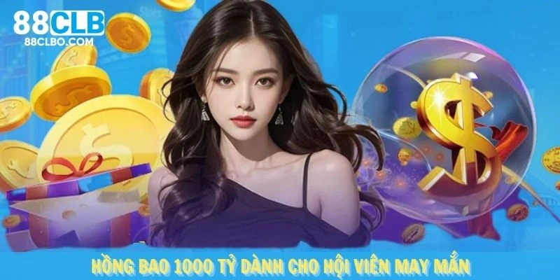 Hồng bao 1000 tỷ dành cho những hội viên may mắn