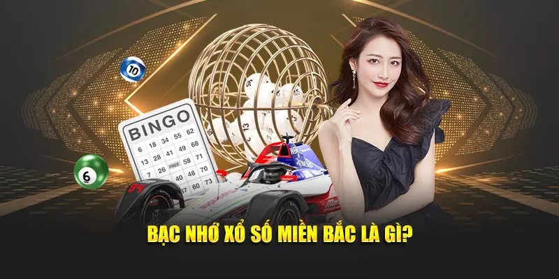 Bạc nhớ xổ số Miền Bắc là gì