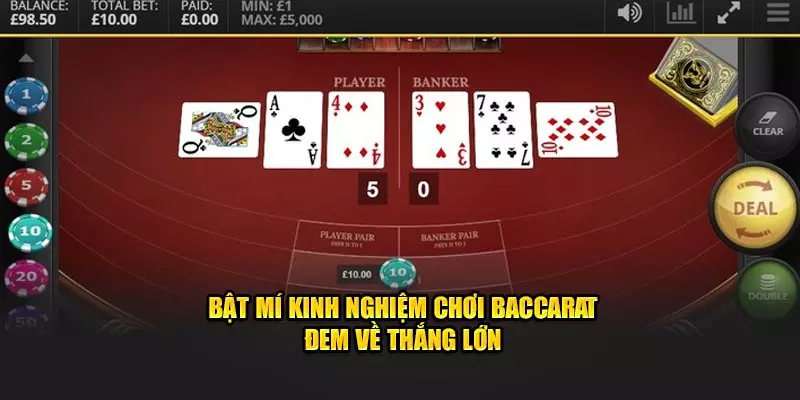 Bật mí kinh nghiệm chơi Baccarat đem về thắng lớn