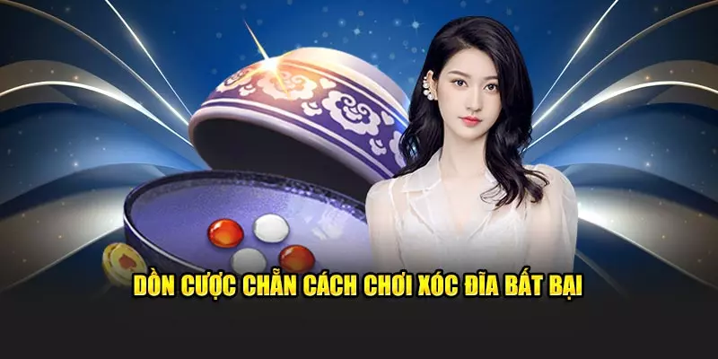 Dồn cược chẵn cách chơi xóc đĩa bất bại