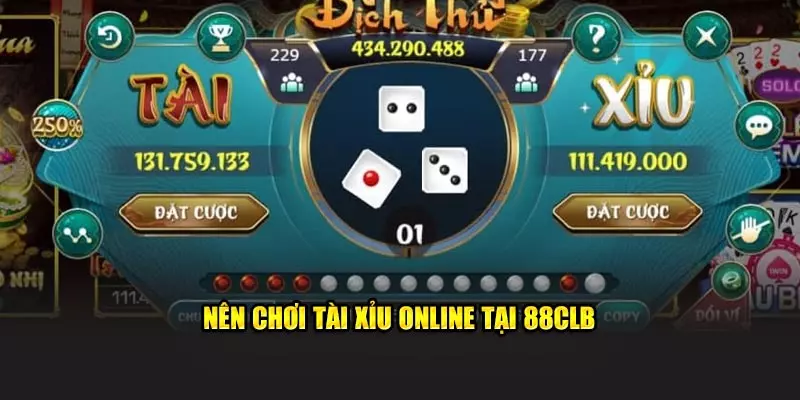 Nên chơi tài xỉu online tại 88CLB