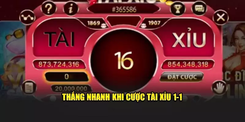 Thắng nhanh khi cược tài xỉu 1-1