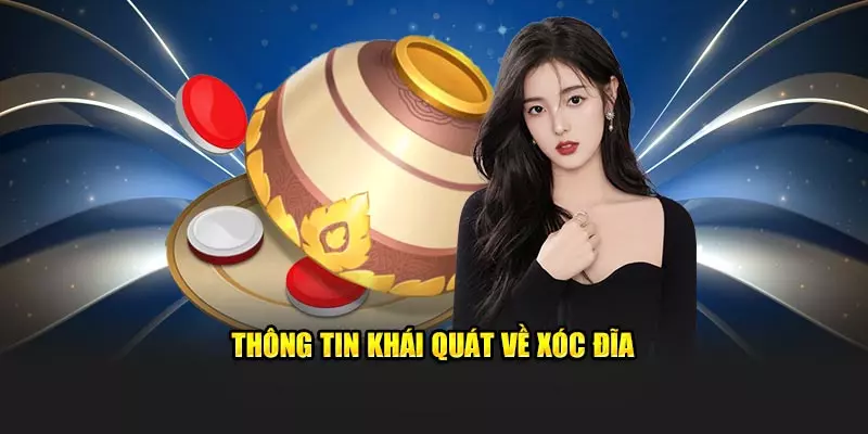 Thông tin khái quát về xóc đĩa