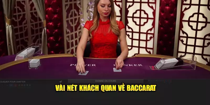 Vài nét khách quan về  Baccarat